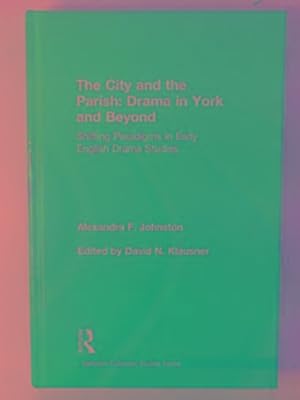 Immagine del venditore per The City and the Parish: drama in York and beyond: shifting paradigms in Early English drama studies venduto da Cotswold Internet Books