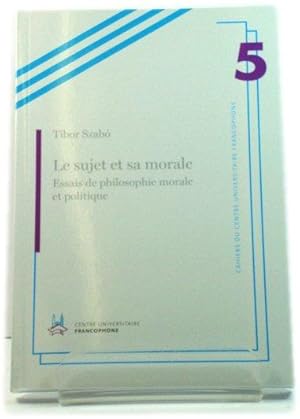 Imagen del vendedor de Le Sujet et Sa Morale: Essais De Philosophie Morale et Politique a la venta por PsychoBabel & Skoob Books