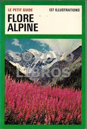 Le petit guide. Flore alpine