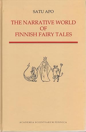 The narrative world of Finnish fairy tales : structure, agency, and evaluation in Southwest Finni...