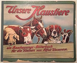 Imagen del vendedor de Unsere Haustiere ein Anschauungs-Bilderbuch fr die Kleinen von Alfred Weczerzick. a la venta por Versandantiquariat Dr. Peter Rudolf