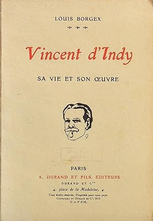 Imagen del vendedor de Vincent d'Indy sa vie et son oeuvre a la venta por Librairie Lis Tes Ratures