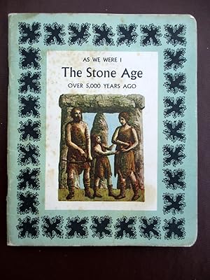 As We Were. 1. The Stone Age, Over 5000 Years Ago.