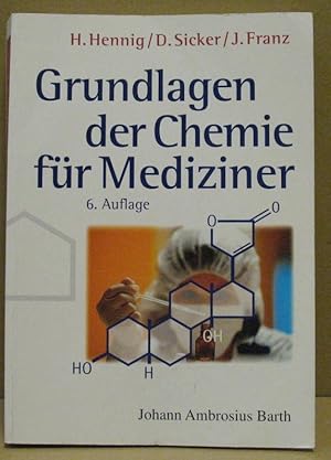 Bild des Verkufers fr Grundlagen der Chemie fr Mediziner und Studierende anderer biologisch orientierter Naturwissenschaften. zum Verkauf von Nicoline Thieme