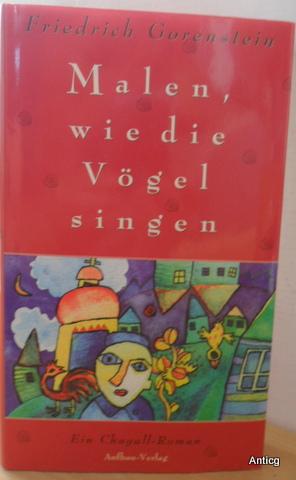 Bild des Verkufers fr Malen, wie die Vgel singen. Ein Chagall-Roman. Aus dem Russischen von Renate Horlemann. zum Verkauf von Antiquariat Gntheroth