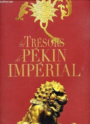 Bild des Verkufers fr LES TRESORS DU PEKIN IMPERIAL zum Verkauf von Le-Livre