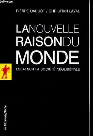 Seller image for LA NOUVELLE RAISON DU MONDE - ESSAI SUR LA SOCIETE NEOLIBERALE. for sale by Le-Livre