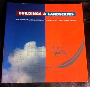 Seller image for Buildings & Landscapes: The Australian National University, Canberra: Acton Campus and Mt. Stromlo for sale by Hill End Books