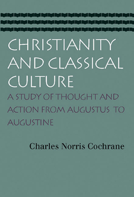 Seller image for Christianity and Classical Culture: A Study of Thought and Action from Augustus to Augustine (Paperback or Softback) for sale by BargainBookStores