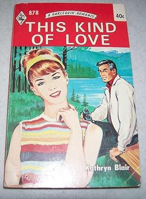 Image du vendeur pour This Kind of Love (Harlequin Romance 878) mis en vente par Easy Chair Books