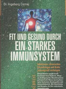 Fit und gesund durch ein starkes Immunsystem. Infektionen, chronischen Erkrankungen und Krebs wir...