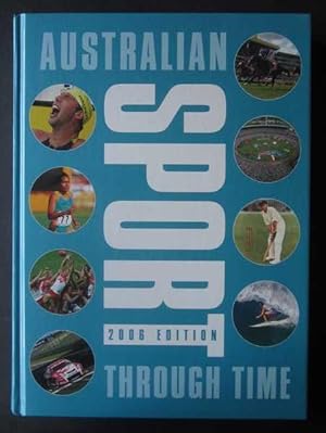 Seller image for Australian Sports Through Time: 2006 Edition for sale by Goulds Book Arcade, Sydney