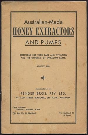Australian made honey extractors and pumps : directions for their care and attention and the orde...