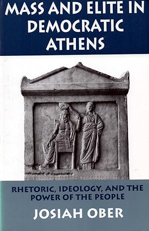 Immagine del venditore per Mass and Elite in Democratic Athens Rhetoric, Ideology and the Power of the People venduto da lamdha books