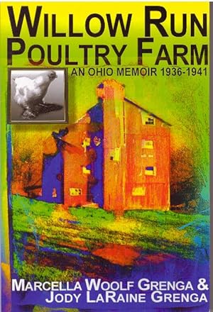 WILLOW RUN POUNTRY FARM; An Ohio Memoir 1936-1941