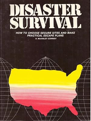 Image du vendeur pour DISASTER SURVIVAL; How to Choose Secure Sites and Make Practical Escape Plans mis en vente par High-Lonesome Books