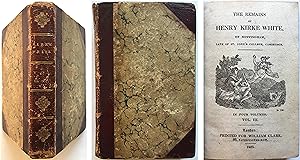 Remains of Henry Kirke White of Nottingham, Late of St.Johns College, Cambridge, Vols 3&4 [of 4]B...