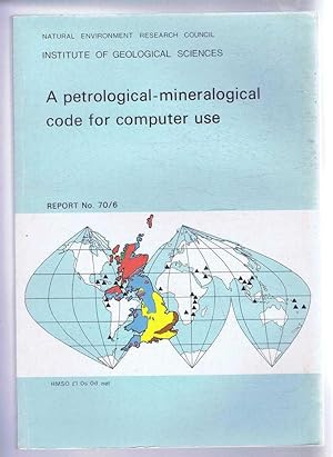Seller image for A Petrological-mineralogical code for computer use Report No. 70/6 for sale by Bailgate Books Ltd