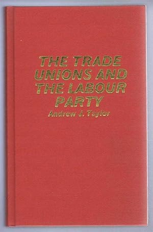 The Trade Unions and the Labour Party