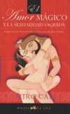 Imagen del vendedor de El AMOR MAGICO Y LA SEXUALIDAD SAGRADA a la venta por Agapea Libros