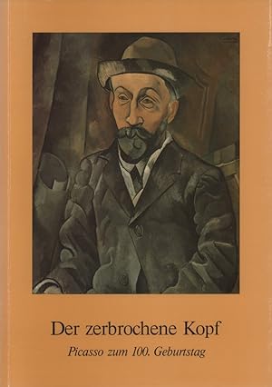 Imagen del vendedor de Der zerbrochene Kopf. Picasso zum 100. Geburtstag. (Ausstellungskatalog). a la venta por Antiquariat Reinhold Pabel