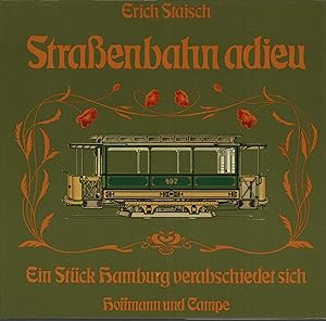 Bild des Verkufers fr Straenbahn adieu. Ein Stck Hamburg verabschiedet sich. zum Verkauf von Antiquariat Reinhold Pabel