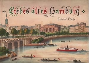 Liebes altes Hamburg. Ein Hamburgensien-Buch. FOLGE 2 [von 2]. Ausgewählt u. beschrieben von Helm...