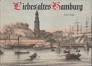 Liebes altes Hamburg. Ein Hamburgensien-Buch. Erste Folge (von 2). Ausgewählt, eingeleitet u. bes...