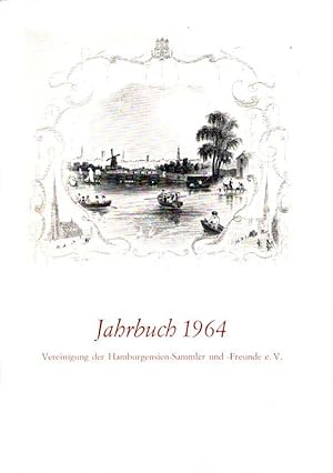 Vereinigung der Hamburgensien-Sammler und -Freunde e.V. von 1960. JAHRBUCH 1964. Gemeinnützige Ar...