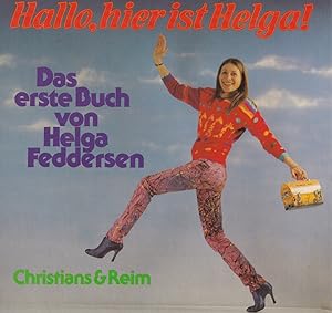 Bild des Verkufers fr Hallo, hier ist Helga!. Das erste Buch von Helga Feddersen. zum Verkauf von Antiquariat Reinhold Pabel