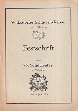 Festschrift zum 75. Schützenfest in Volksdorf. 1. bis 4. Juli 1956. (Hrsg.) vom Volksdorfer Schüt...