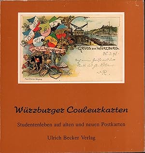 Würzburger Couleurkarten. Studentenleben auf alten u. neuen Postkarten. Ein Beitrag zur Vierhunde...