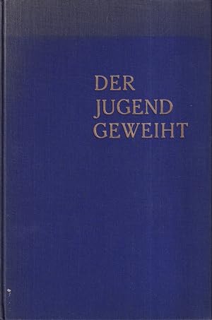Der Jugend geweiht. Bildschmuck von Ilse Claudius. 2. Aufl.