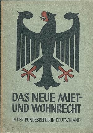 Bild des Verkufers fr Das neue Miet- und Wohnrecht in der Bundesrepublik Deutschland. (Hrsg. u. mit einem Vorwort vom Bundesminister fr Wohnungsbau Paul Lcke). zum Verkauf von Antiquariat Reinhold Pabel