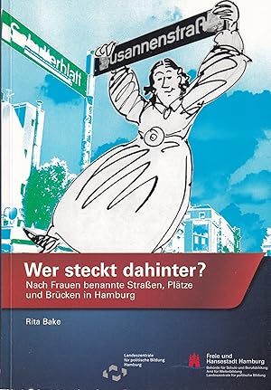 Ein Gedächtnis der Stadt. Nach Frauen und Männern benannte Straßen, Plätze, Brücken in Hamburg. B...