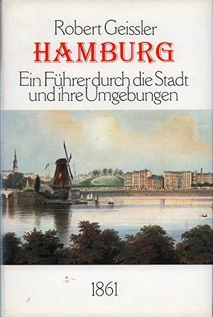 Hamburg. Ein Führer durch die Stadt und ihre Umgebungen. (FAKSIMILE-Druck der Ausgabe Leipzig, I....