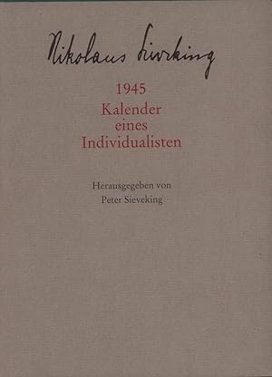 1945. Kalender eines Individualisten. Hrsg. von Peter Sieveking.