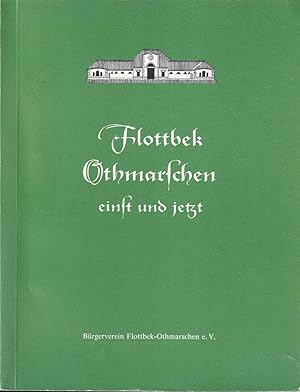 Flottbek Othmarschen einst und jetzt. Hrsg. v. Bürger-Verein Flottbek-Othmarschen. Red. v. H. Gese.