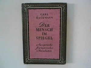 Imagen del vendedor de Der Mensch im Spiegel : Aussprche franzsischer Moralisten. a la venta por ANTIQUARIAT FRDEBUCH Inh.Michael Simon