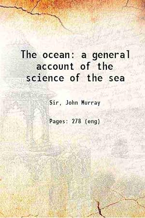 Imagen del vendedor de The ocean a general account of the science of the sea 1913 a la venta por Gyan Books Pvt. Ltd.