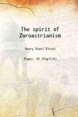 Seller image for The spirit of Zoroastrianism 1913 for sale by Gyan Books Pvt. Ltd.