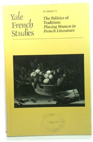 Immagine del venditore per Yale French Studies Number 75: The Politics of Tradition: Placing Women in French Literature venduto da PsychoBabel & Skoob Books