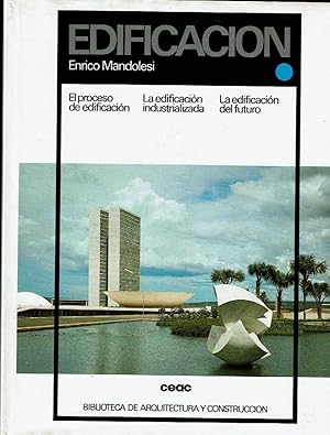 Seller image for Edificacin. El proceso de edificacin. La edificacin industrializada. La edificacin del futuro. for sale by Librera Reciclaje