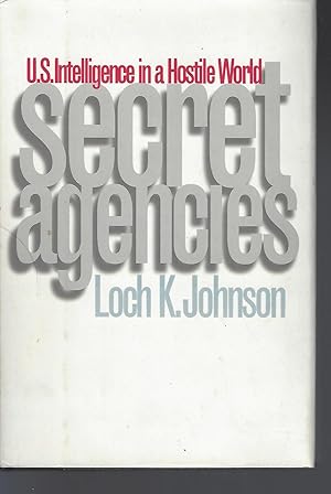 Seller image for Secret Agencies: U.S. Intelligence in a Hostile World for sale by Vada's Book Store