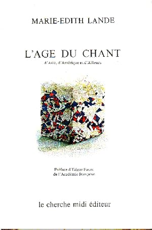 L'age du chant : d'asie d'amerique et d'ailleurs