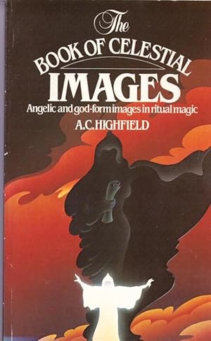 The Book of Celestial Images - Angelic and god-form images in ritual Magic