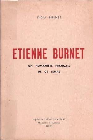 Etienne Burnet. Un humaniste français de ce temps