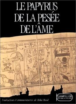 Le papyrus de la pesee de l'ame. rebelle dans l'âme