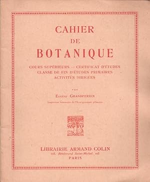 Cahier de Botanique. cours supérieurs - certificat d'études - classe de fin d'études primaires - ...