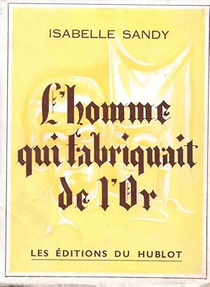 Seller image for L'homme qui fabriquait de l'or (ou l'histoire de Nicolas Flamel et de Dame Pernelle) for sale by LE GRAND CHENE